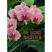 The Orchid Whisperer: Expert Secrets for Growing Beautiful Orchids
