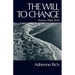 The Will to Change: Poems 1968-1970
