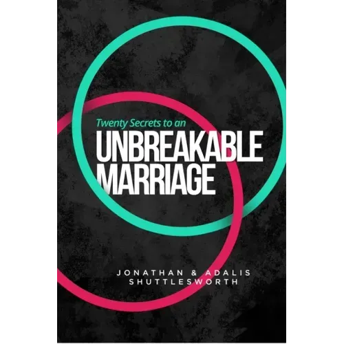 Twenty Secrets to an Unbreakable Marriage