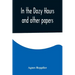 In the Dozy Hours and other papers