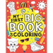 My First Big Book of Coloring: 50 Easy, Large and Simple Illustrations for Toddlers, Early Learning, Preschool, Kindergarten and Kids Ages 1-4