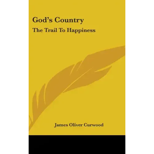 God's Country: The Trail To Happiness