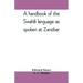 A handbook of the Swahili language as spoken at Zanzibar