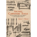 Ancient Carpenters' Tools: Illustrated and Explained, Together with the Implements of the Lumberman, Joiner and Cabinet-Maker in Use in the Eighteenth