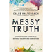 Messy Truth: How to Foster Community Without Sacrificing Conviction
