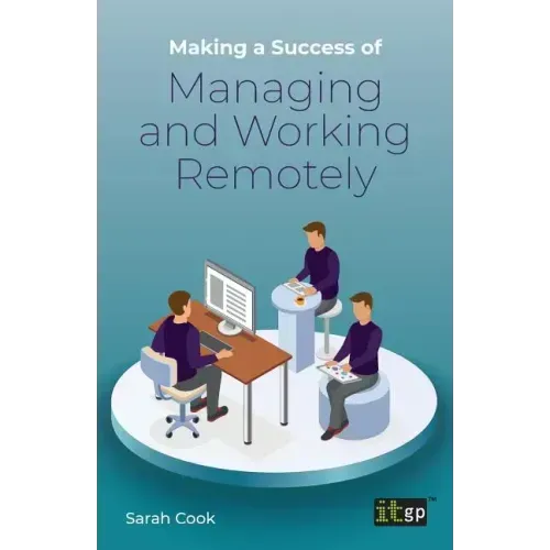 Making a Success of Managing and Working Remotely