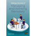 Making a Success of Managing and Working Remotely
