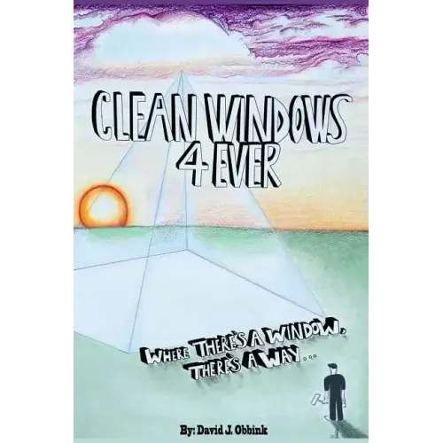 Clean Windows 4 Ever: Where There's a Window, There's a Way...
