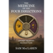 The Medicine of the Four Directions: Ancient Signpost Modern Path