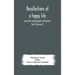 Recollections of a happy life, being the autobiography of Marianne North (Volume I)