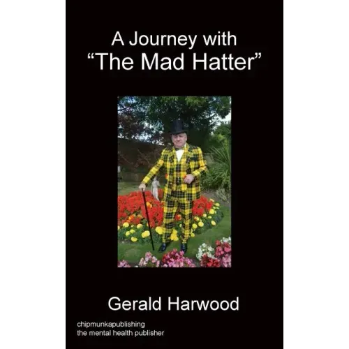 A Journey With "The Mad Hatter"