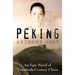 Peking: An Epic Novel of Twentieth-Century China