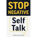 Stop Negative Self Talk: How to Rewire Your Brain to Think Positively