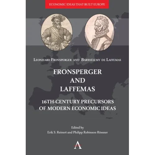 Fronsperger and Laffemas: 16th-Century Precursors of Modern Economic Ideas
