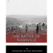 The Greatest Civil War Battles: The Battle of Nashville