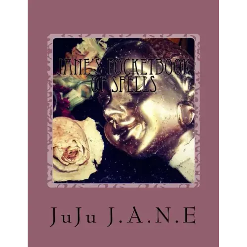 Jane's PocketBook of Spells: Cleasning, Banishing, Protection and other Various Remedies