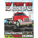 My First Big Book Of Construction Trucks Coloring: Cute Machinery Vehicles Activity Book for Kids and Toddlers Ages 2-4, Ages 4-8