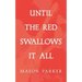 Until the Red Swallows It All