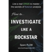 How to Investigate Like a Rockstar: Live a real crisis to master the secrets of forensic analysis