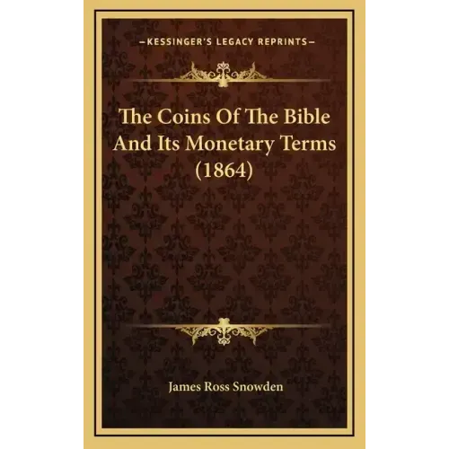 The Coins of the Bible and Its Monetary Terms (1864)
