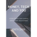 Money, Tech, and You: A Young Person's Guide to Fintech, Cryptocurrency, and AI in Finance