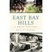 East Bay Hills: A Brief History
