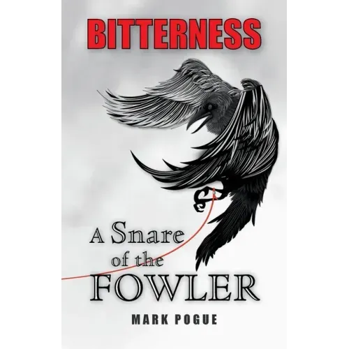 Bitterness: A Snare of the Fowler