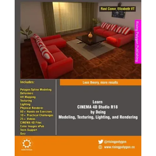 Learn CINEMA 4D Studio R18 by Doing: Modeling, Texturing, Lighting, and Rendering: Less theory, more results