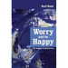 Worry and be Happy: The Audacity of Hopelessness