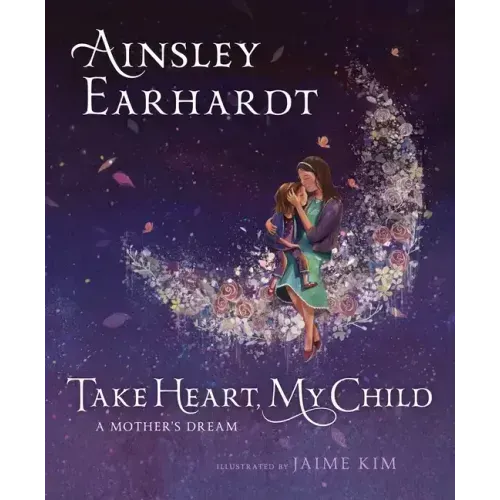 Take Heart, My Child: A Mother's Dream