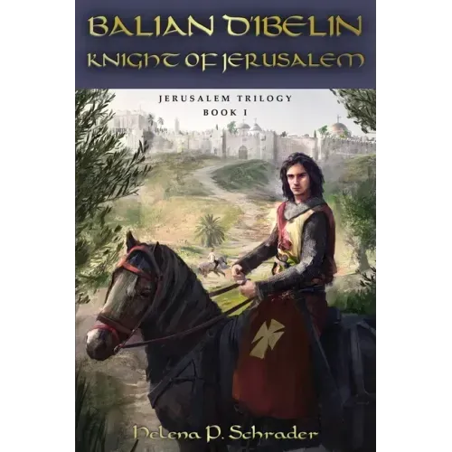 Balian d'Ibelin: Knight of Jerusalem