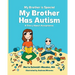 My Brother is Special My Brother Has Autism: A story about acceptance