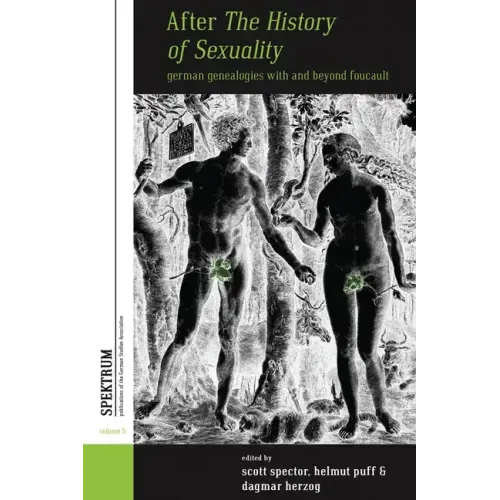 After the History of Sexuality: German Genealogies with and Beyond Foucault