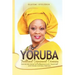 Yoruba Traditional Engagement Ceremony: Step-By-Step Guide to Celebrating Love, Tradition and Yoruba Cultural Heritage