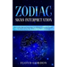 Zodiac Signs Interpretation: Learn How Zodiac Signs and Numerology Can Influence Yourself and Discover the Nature of Your Soul, thanks to the Secre