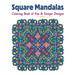 Square Mandalas Coloring Book of Fun & Unique Designs: Relaxing Stress Relief Square Patterns for Relaxation, Meditation and Enjoyment