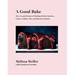A Good Bake: The Art and Science of Making Perfect Pastries, Cakes, Cookies, Pies, and Breadsat Home: A Cookbook