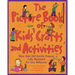 The Picture Book of Kids' Crafts and Activities: More than 200 Terrific Projects Fully Illustrated for Easy Reference