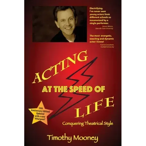 Acting at the Speed of Life: Conquering Theatrical Style