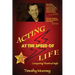 Acting at the Speed of Life: Conquering Theatrical Style
