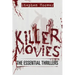 Killer Movies: The Essential Thrillers