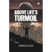Above Life's Turmoil