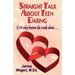 Straight Talk About Teen Dating If I'd only known the truth about . . .: A guide to dating from a Christian perspective for pre-teens and teens Second