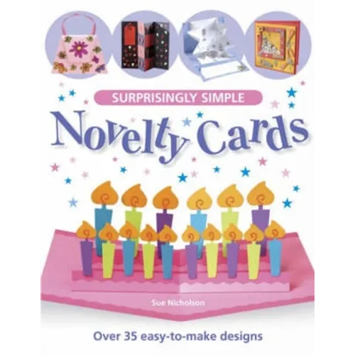 Surprisingly Simple Novelty Cards: Over 30 Easy-To-Make Designs