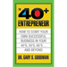 The Forty Plus Entrepreneur: How to Start a Successful Business in Your 40's, 50's and Beyond: How to Start a Successful Business in Your 40's, 50's a