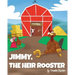 Jimmy, the Heir Rooster