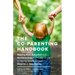 The Co-Parenting Handbook: Raising Well-Adjusted and Resilient Kids from Little Ones to Young Adults Through Divorce or Separation