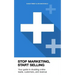 Stop Marketing, Start Selling: Your guide to doubling online leads, customers, and revenue.