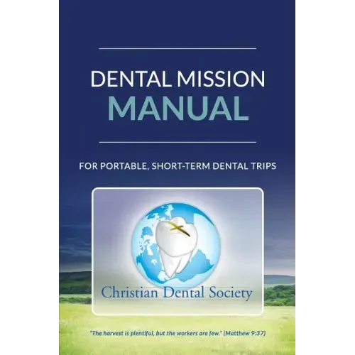 Dental Mission Manual: For Portable, Short-Term Dental Trips