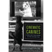 Cinematic Canines: Dogs and Their Work in the Fiction Film